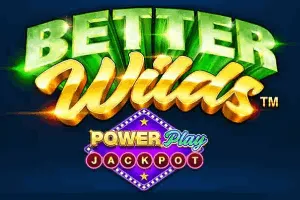 Playtech : Better Wilds PowerPlay Jackpot - IDAGENT138